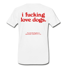 Load image into Gallery viewer, &#39;I fucking love dogs&#39; T-Shirt - white
