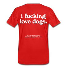 Load image into Gallery viewer, Red &#39;I fucking love dogs&#39; T-Shirt - red
