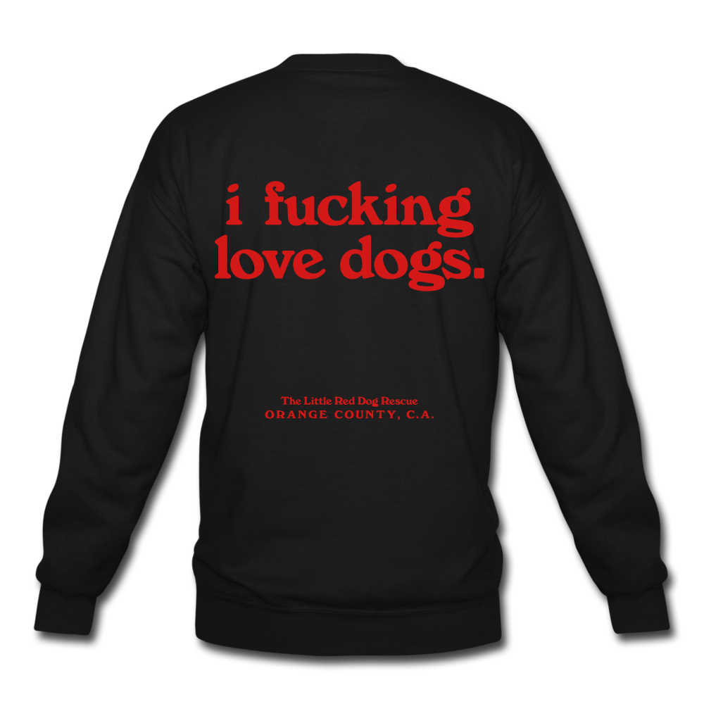 'I fucking love dogs' Crewneck Sweatshirt (Black or Gray) - black